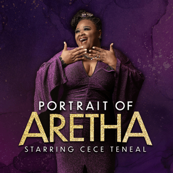 PORTRAIT OF ARETHA Starring CECE TENEAL