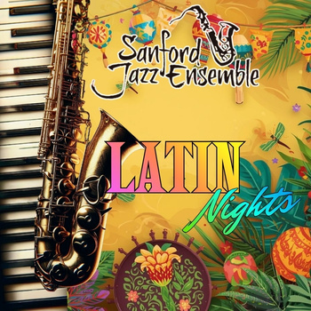 Sanford Jazz Ensemble Latin Nights